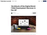  Architects of the Digital World | Web Development Services in the UK 