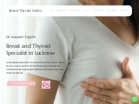 Find Breast and Thyroid Specialist in Lucknow - Dr. Navneet Tripathi