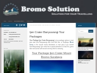 Banyuwangi Ijen Crater Mount Bromo Surabaya 3 Days | Bromo Solution