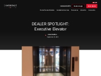 DEALER SPOTLIGHT: Executive Elevator   Cambridge Elevating