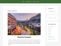 Get Marijuana in Zermatt | Worlds Best Cannabis Traveler Map Guide