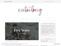Five Years Later | Catiebug.me