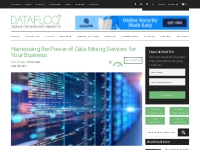 Harnessing the Power of Data Mining Services for Your Business | Dataf