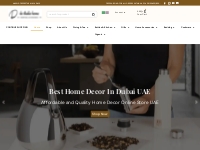 Best Home Decor in Dubai UAE | The Best Home Decor in Dubai UAE