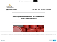 A Comprehensive Look At Composite Thread Protectors   DIC OIL TOOLS