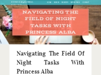 Navigating the field of Night Tasks with Princess Alba