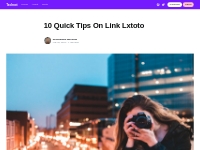 10 Quick Tips On Link Lxtoto