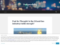 Fuel for Thought: Is the Oil and Gas industry stable enough?   Dunlopm