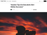  Insider Tips for Danatoto Slot Online Success 