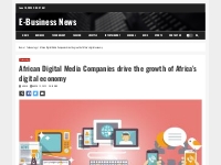 African Digital Media Companies drive the growth of Africa’s digital e