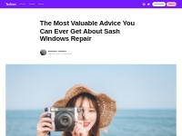 The Most Valuable Advice You Can Ever Get About Sash Windows Repair