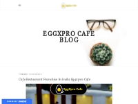 MY SITE - Eggxpro cafe Blog