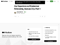 Our Experience of Redeemer Fellowship, Kansas City: Part 1 | by Elizab