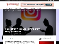 3 Cara Download Video Instagram Dengan Mudah | Entrepreneur Camp