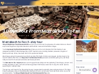 3 Days Tour From Marrakech To Fes - Epic Morocco Travel