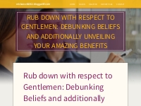 Rub down with respect to Gentlemen: Debunking Beliefs and additionally