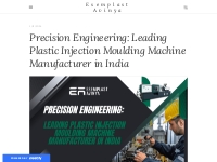 Precision Engineering: Leading Plastic Injection Moulding Machine Manu