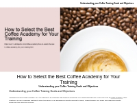 How to Select the Best Coffee Academy for Your Training