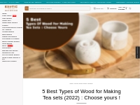        5 Best Types of Wood for Making Tea sets (2022) : Choose yours 