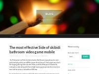 The most effective Side of skibidi  bathroom  video game mobile - Blog