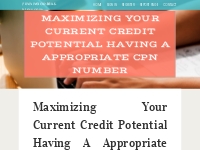 Maximizing Your current Credit Potential having a Appropriate CPN Numb