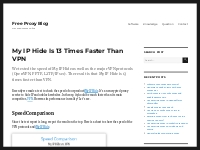 My IP Hide Is 13 Times Faster Than VPN - Free Proxy Blog