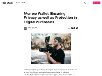Monero Wallet: Ensuring Privacy as well as Protection in Digital Purch