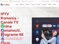 IPTV Romania | Canale TV Online Romanesti, Programe 4K