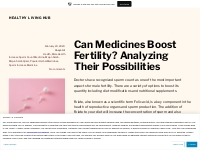 Can Medicines Boost Fertility? Analyzing Their Possibilities   Healthy