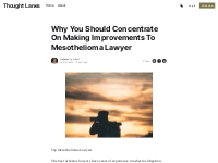Why You Should Concentrate On Making Improvements To Mesothelioma Lawy