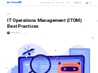 IT Operations Management (ITOM) Best Practices in 2024 | Infraon