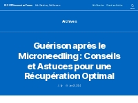 Guérison après le Microneedling : Conseils et Astuces pour une Récupér