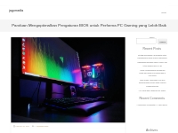 Panduan Mengoptimalkan Pengaturan BIOS untuk Performa PC Gaming yang L