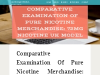 Comparative Examination of Pure nicotine Merchandise: 72mg Nicotine UK