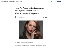 How To Create An Awesome Instagram Video About Wall.Mounted Fireplace