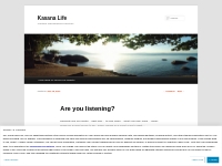  Are you listening? | Kasana Life