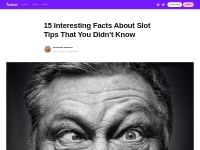 15 Interesting Facts About Slot Tips That You Didn't Know