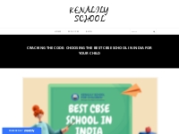 Cracking the Code: Choosing the Best CBSE School in India for Your Chi