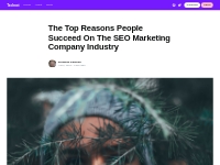 The Top Reasons People Succeed On The SEO Marketing Company Industry