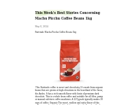 This Week s Best Stories Concerning Machu Picchu Coffee Beans 1kg   la