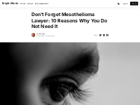 Don't Forget Mesothelioma Lawyer: 10 Reasons Why You Do Not Need 