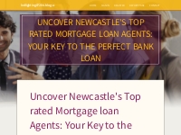Uncover Newcastle's Top rated Mortgage loan Agents: Your Key to the Pe
