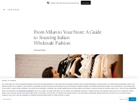 From Milan to Your Store: A Guide to Sourcing Italian Wholesale Fashio