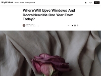 Where Will Upvc Windows And Doors Near Me One Year From Today?