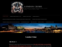 Londoncrime, home of London s crime history, films, books and attracti