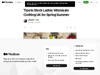 Tips to Stock Ladies Wholesale Clothing UK for Spring Summer | by Lora