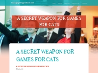 A Secret Weapon For Games for cats