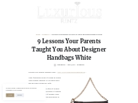 9 Lessons Your Parents Taught You About Designer Handbags White   Luxu