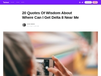 20 Quotes Of Wisdom About Where Can I Get Delta 8 Near Me