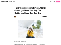 This Week's Top Stories About Getting A New Car Key Cut Getting A